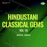Hindustani Classical Gems Vol-18 - Peara Saheb Song Download