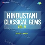 Hindustani Classical Gems Vol - 9 - Peara Saheb Song Download